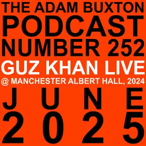 EP.252 - GUZ KHAN (LIVE)