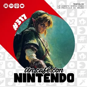 Podcast #317 | Comienza la cuenta atrás para la película de Zelda