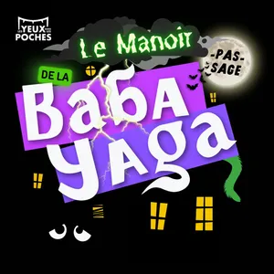 Le Manoir pas-sage de la Baba Yaga - Incroyable dénouement !