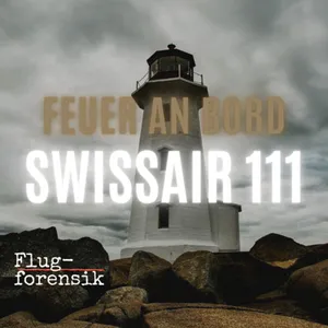 Feuer an Bord - der Absturz von Swissair 111 bei Peggys Cove