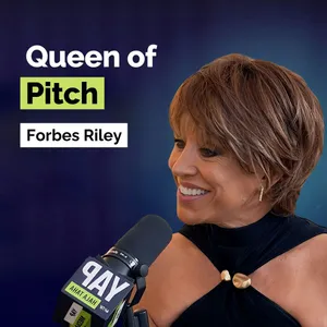 Forbes Riley: Pitch Like a Pro! Sales Secrets That Get People to Say Yes | Sales | E409
