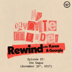 Rewind with Karen & Georgia - 97: The Hague