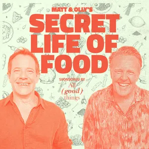 Matt Tebbutt & Olly Smith Have A Podcast! 🍽️ SECRET LIFE OF FOOD