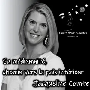 Interview - La médiumnité, chemin vers la paix intérieure, Jacqueline Comte