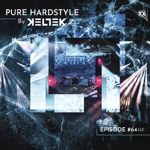 KELTEK Presents | Pure Hardstyle | Episode 064