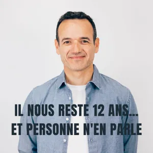 Il nous Reste 12 Ans… et Personne n'en Parle