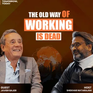 The Future of Work, Culture & Purpose with Javier Bajer | Shekhar Natarajan