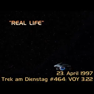 #464: Real Life (VOY 3.22)