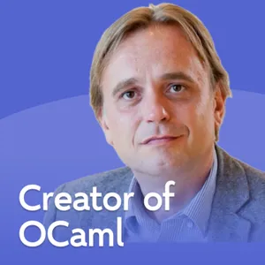 Creator of OCaml: Functional Programming, Formal Verification, Programming Languages | Xavier Leroy