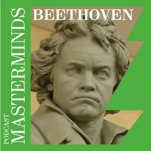 129. Masterminds: Ludwig van Beethoven