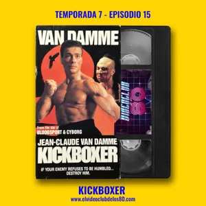 07x15 - Kickboxer - El Videoclub de los 80