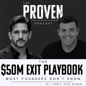 The $50M Exit Playbook Most Founders Don't Know - Chris Van Dusen