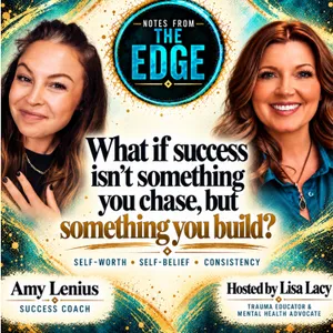 What if success isn’t something you chase, but something you build? Self-Worth, Self-Belief, and Consistency with Amy Lenius