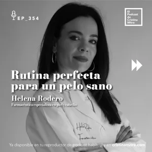 Rutina perfecta para un pelo sano, con Helena Rodero. Episodio 354