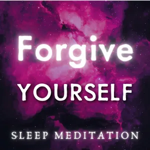 Forgiveness Sleep Meditation: Let Go of the Past and Sleep Deeply
