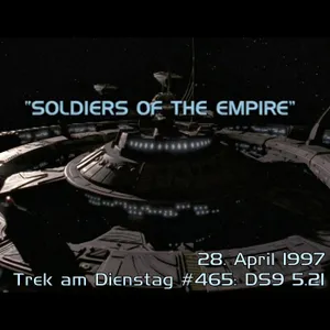 #465: Soldiers of the Empire (DS9 5.21)