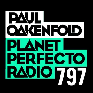 Planet Perfecto Podcast 797 ft. Paul Oakenfold