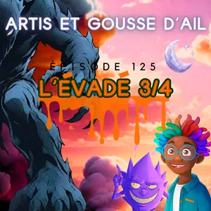 125 - L'évadé (partie 3/4)
