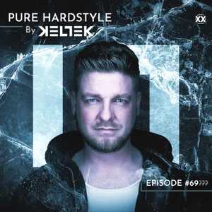 KELTEK | Pure Hardstyle | Episode 069
