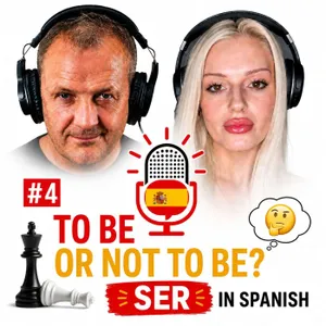 #4 To Be or Not to Be - Learning Ser in Spanish