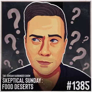 1385: Food Deserts | Skeptical Sunday