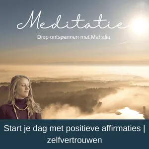 ☀️ Ochtendmeditatie: Start je dag met positieve affirmaties | zelfvertrouwen