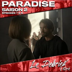Paradise - S2 - Eps 07 & 08