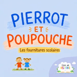 Pierrot et Poupouche et les fournitures scolaires