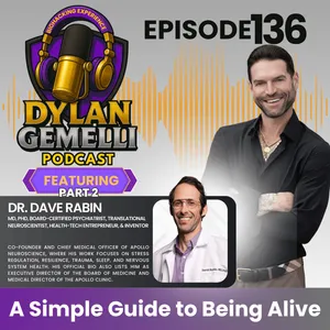 Episode #136 Featuring Dr. Dave Rabin Part 2!  Everyone's FAVORITE NEUROSCIENTIST!  "A Simple Guide to Being Alive"