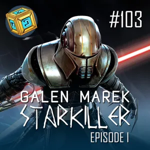 #103 | Galen Marek "Starkiller" – Episode I