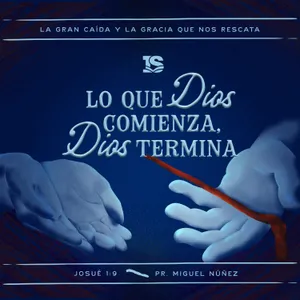 Lo que Dios comienza, Dios termina