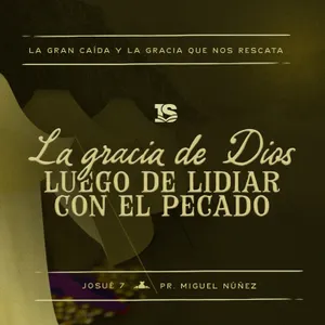 La gracia de Dios luego de lidiar con el pecado