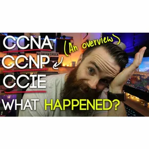 What happened to the CCNA? CCNP? CCIE? - An Overview (2019)