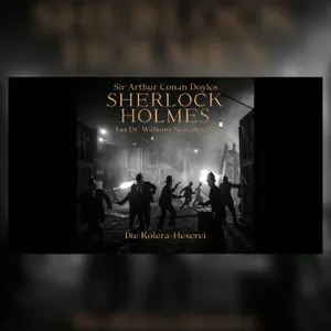 Sherlock Holmes jagt die Cholera-Hexe in London | Krimi Hörspiel