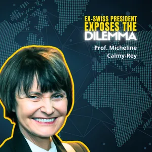 The Greatest Foreign Policy Dilemma Yet | Ex-Swiss President Micheline Calmy-Rey