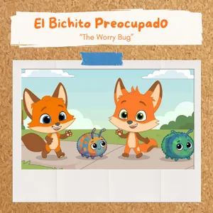 The Worry Bug - El Bichito Preocupado (Bilingual Kids Stories - English & Spanish)