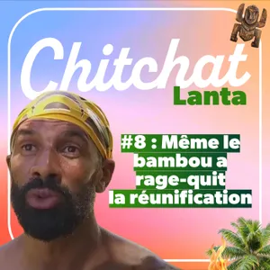 Même le bambou a décidé de rage-quit cette réunification interminable [Chitchat Lanta • React Koh Lanta ep 8 : la réunification]