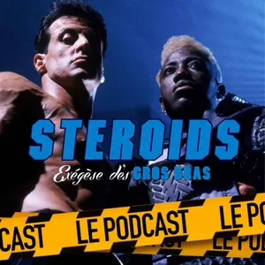 STEROIDS - LE PODCAST : DEMOLITION MAN