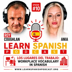 #10 Los Lugares del Trabajo: Workplace Vocabulary in Spanish | Learn Spanish Podcast