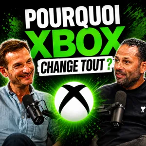 Pourquoi Xbox change tout ? Analyse avec Thomas Grellier