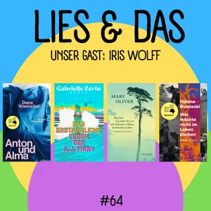 Die mit Iris Wolff und "Anton und Alma"