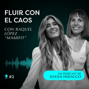 2. Vulnerabilidad, retos y actitud con una "disfrutona" Raquel López, CEO de Mamifit.