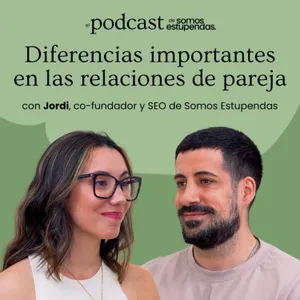Diferencias importantes en las relaciones de pareja | Ep. 257