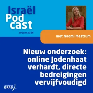 Podcast 29 juni • Nieuw onderzoek: online Jodenhaat verhardt, directe bedreigingen vervijfvoudigd