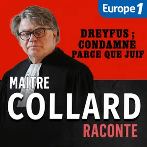 Maître Collard Raconte... Dreyfus : condamné parce que juif [2/3]