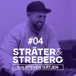 St&St#04 - mit STEVEN GÄTJEN