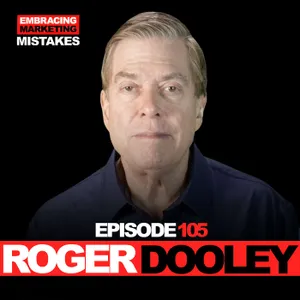 EP 105: The Email That Destroyed 30 Years Of Customer Loyalty - Roger Dooley