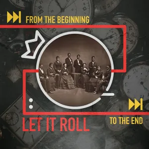 Jubilee Singers and Barbershop Quartets Continued the Evolution of African-American Music: Let It Roll From the Beginning...2.4