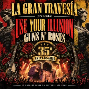 Guns N' Roses. Especial Use Your Illusion 35º Aniversario
