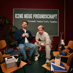 Eine neue Freundschaft - Freunde finden trotz Familie